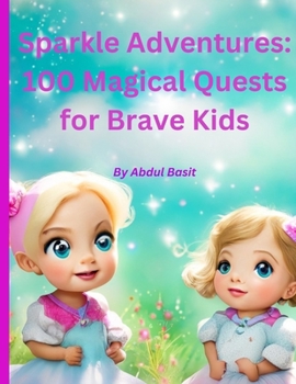 Paperback Sparkle Adventures: 100 Magical Quests for Brave Kids Book