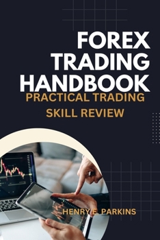 Forex Trading Handbook: Practical Trading Skill Review