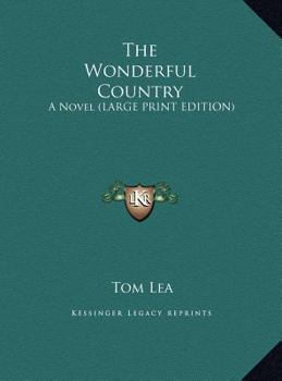 Hardcover The Wonderful Country: A Novel (Large Print Edition) [Large Print] Book