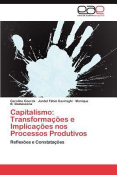 Paperback Capitalismo: Transformacoes E Implicacoes Nos Processos Produtivos [Portuguese] Book