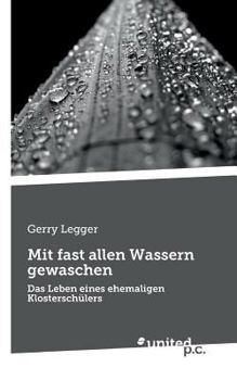Paperback Mit fast allen Wassern gewaschen: Das Leben eines ehemaligen Klostersch?lers [German] Book