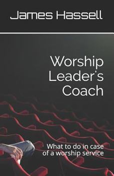 Paperback Worship Leader's Coach: What to Do in Case of a Worship Service Book