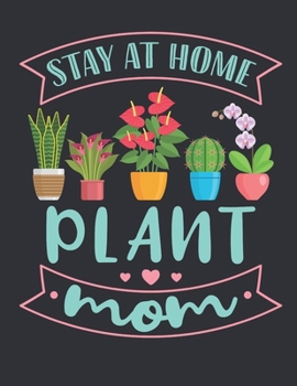 Paperback Stay At Home Houseplant Mom: Houseplant Lover 2020 Weekly Planner (Jan 2020 to Dec 2020), Paperback 8.5 x 11, Calendar Schedule Organizer Book