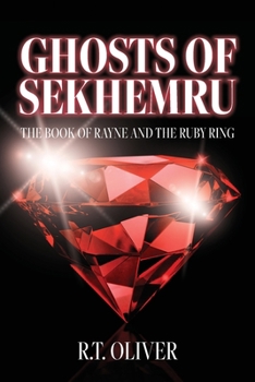 Paperback Ghosts of Sekhemru: The Book of Rayne and the Ruby Ring Book