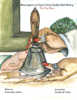 Paperback When Joephine the Swans' Family Handbell Went Missing: the True Story Book