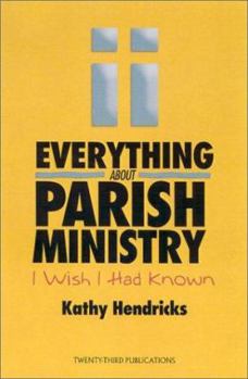 Paperback Everything about Parish Ministry: I Wish I Had Known Book