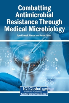 Hardcover Combatting Antimicrobial Resistance Through Medical Microbiology Book