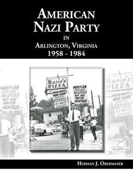 Paperback American Nazi Party in Arlington, Virginia 1958-1984 Book