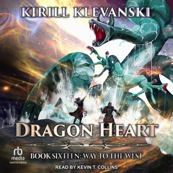 Dragon Heart: Book 16: Way to the West - Book #16 of the Dragon Heart