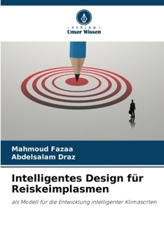 Intelligentes Design für Reiskeimplasmen: als Modell für die Entwicklung intelligenter Klimasorten (German Edition)
