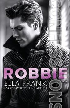 Confessions: Robbie - Book #1 of the Confessions