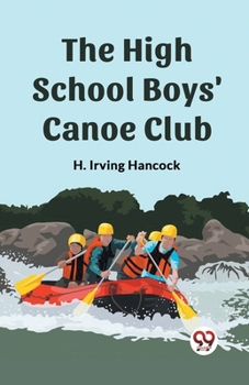 Paperback The High School Boys' Canoe Club Book