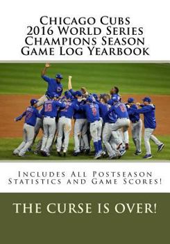 Paperback Chicago Cubs 2016 World Series Champions Season Game Log Yearbook Book