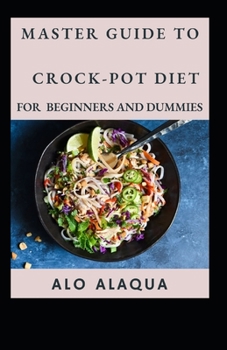 Paperback Master Guide To Crock-Pot Diet For Beginners And Dummies [Large Print] Book