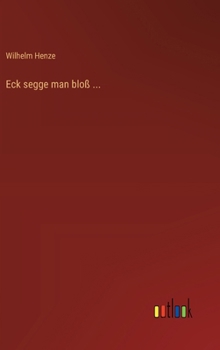 Hardcover Eck segge man bloß ... [German] Book