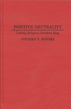 Hardcover Positive Neutrality: Letting Religious Freedom Ring Book