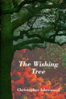 Paperback The Wishing Tree: Christopher Isherwood on Mystical Religion Book