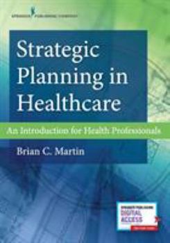 Paperback Strategic Planning in Healthcare: An Introduction for Health Professionals Book