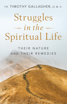 Paperback Struggles in the Spiritual Life: Their Nature and Their Remedies Book