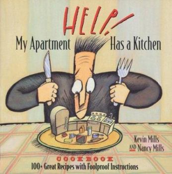 Paperback Help! My Apartment Has a Kitchen Cookbook: 100+ Great Recipes With Foolproof Instructions Book