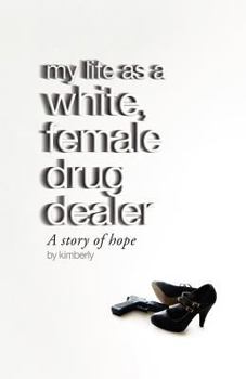 Paperback My life as a white, female drug dealer Book