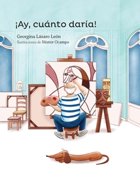 Paperback ¡Ay, Cuanto Daría! [Spanish] Book