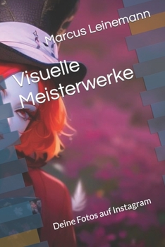 Paperback Visuelle Meisterwerke: Deine Fotos auf Instagram [German] Book