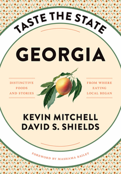 Hardcover Taste the State Georgia: Distinctive Foods and Stories from Where Eating Local Began Book