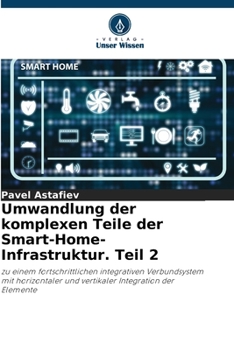 Paperback Umwandlung der komplexen Teile der Smart-Home-Infrastruktur. Teil 2 [German] Book