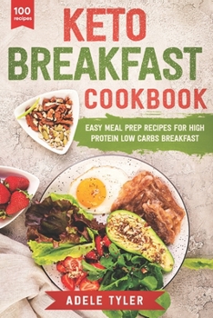 Paperback Keto Breakfast Cookbook: Over 100 Easy Meal Prep Recipes For High Protein Low Carbs Breakfast Book