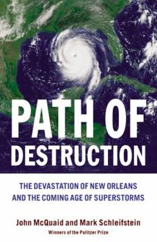 Hardcover Path of Destruction: The Devastation of New Orleans and the Coming Age of Superstorms Book