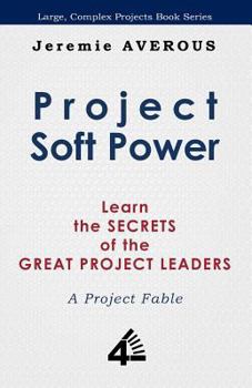 Paperback Project Soft Power - Learn the Secrets of the Great Project Leaders Book