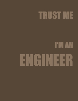 Trust Me. I'm an Engineer. 2020-2021 Planner: Engineering Academic Journal. Annual Monthly Weekly Goals for 24 Months. Engineer Lab Quad Graph Paper, ... Engineer Workbook (Notebooks for Students)
