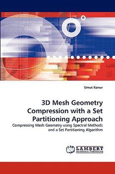 Paperback 3D Mesh Geometry Compression with a Set Partitioning Approach Book