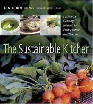 Paperback The Sustainable Kitchen: Passionate Cooking Inspired by Farms, Forests and Oceans Book