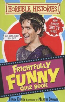 Frighfully Funny Quiz Book (Horrible Histories Tv Tie In)