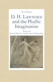 Paperback D. H. Lawrence and the Phallic Imagination: Essays on Sexual Identity and Feminist Misreading Book