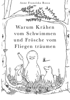 Paperback Warum Krähen vom Schwimmen und Frösche vom Fliegen träumen [German] Book