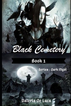 Paperback Black Cemetery: Series: Dark Myst (Book1) Book