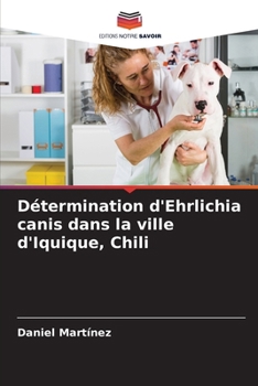 Paperback Détermination d'Ehrlichia canis dans la ville d'Iquique, Chili [French] Book