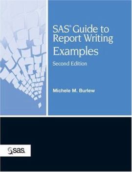 Paperback SAS Guide to Report Writing: Examples, Second Edition Book