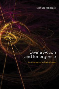 Hardcover Divine Action and Emergence: An Alternative to Panentheism Book