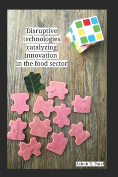 Paperback Disruptive technologies catalyzing innovation in the food sector Book