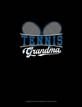 Paperback Tennis Grandma: Composition Notebook: Wide Ruled Book
