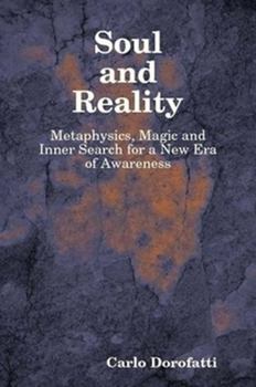 Paperback Soul & Reality - Metaphysics, Magic and Inner Search for a New Era of Awareness Book
