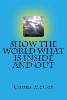 Paperback Show The World What Is Inside and Out Book
