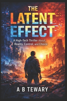 Paperback The Latent Effect: A High-Tech Thriller About Reality, Control, and Choice Book