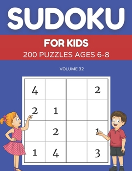 Paperback Sudoku For Kids 200 Puzzles Ages 6-8 Volume 32: 4x4 Puzzles & Solutions Book