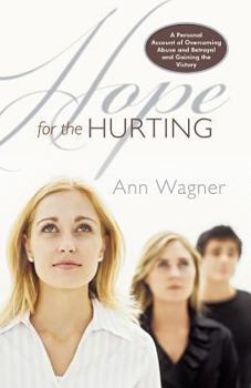 Paperback Hope for the Hurting: A Personal Account of Overcoming Abuse and Betrayal and Gaining the Victory Book