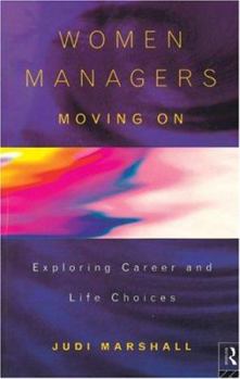 Paperback Women Managers Moving on: Exploring Careers and Life Choices Book